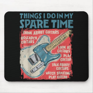 Guitar Things I Do In My Spare Time Funny Electric Mouse Pad