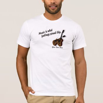 Guitar Version #2 - What Feelings Sound Like T-shirt by 4westies at Zazzle