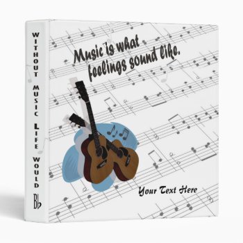 Guitar Version – Music Is What Feelings Sound Like Binder by 4westies at Zazzle