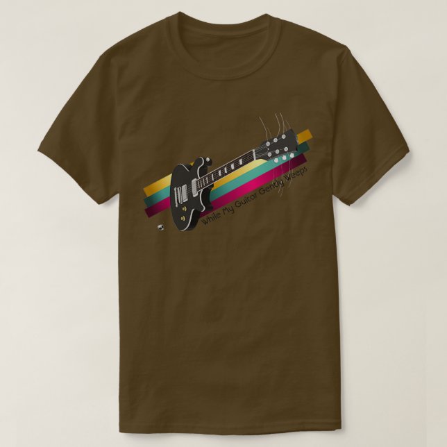 Guitar While my guitar gently weeps T-Shirt (Design Front)