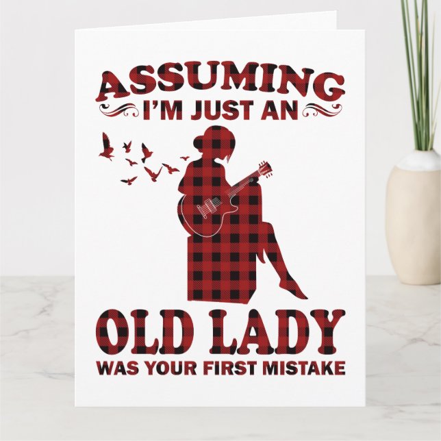 Guitar Woman Assuming I'm Just An Old Lady Was You Card (Front)