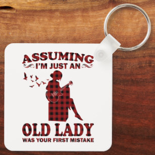 Guitar Woman Assuming I'm Just An Old Lady Was You Keychain