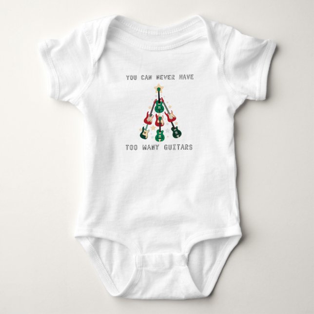 Guitar - You Can Never Have Too Many Guitars Baby Bodysuit (Front)