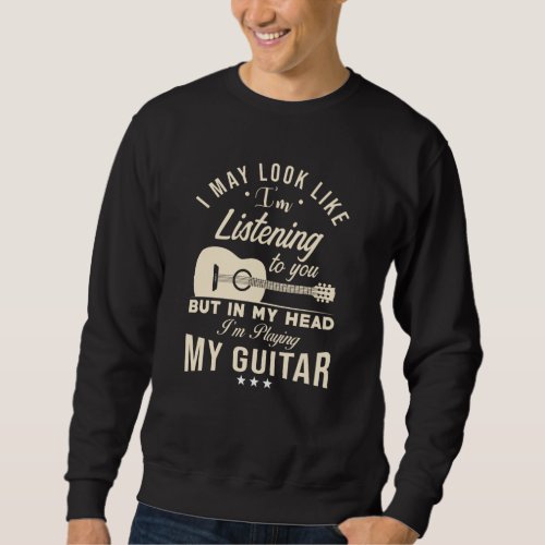 Guitarist Gift Guitars Saying Sweatshirt