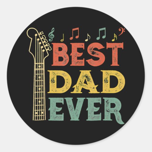 Guitarist Guitar Lover Best Dad Ever Family Classic Round Sticker
