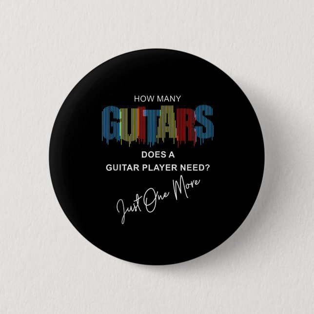 Guitarist How Many Guitars Does Birthday Button (Front)