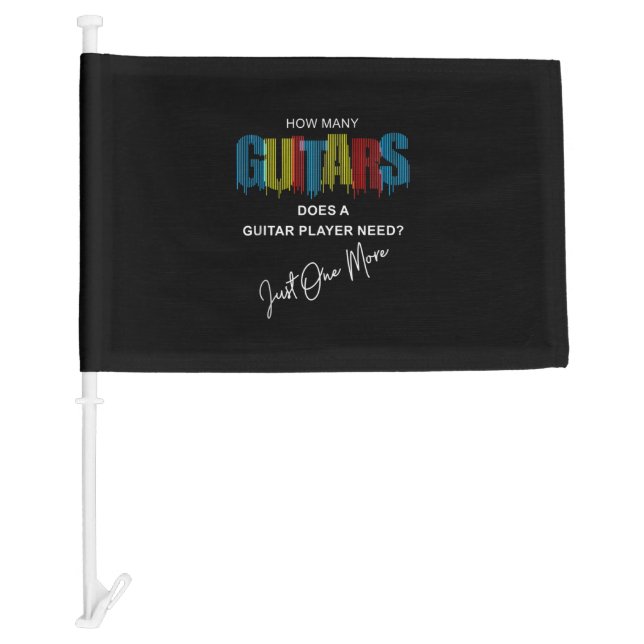Guitarist How Many Guitars Does Birthday Car Flag (Front)