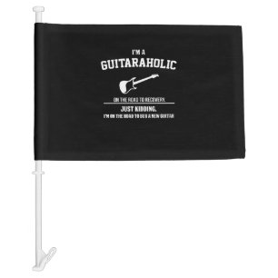 Guitarist I Am Guitaraholic Birthday Car Flag
