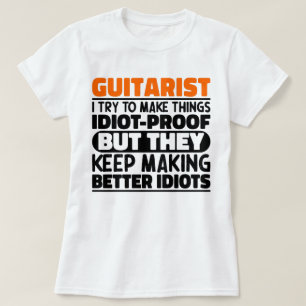 Guitarist I Try To Make Things Guitar Lover Funny T-Shirt