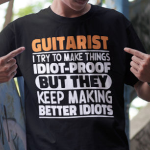Guitarist I Try To Make Things Guitar Lover Funny T-Shirt