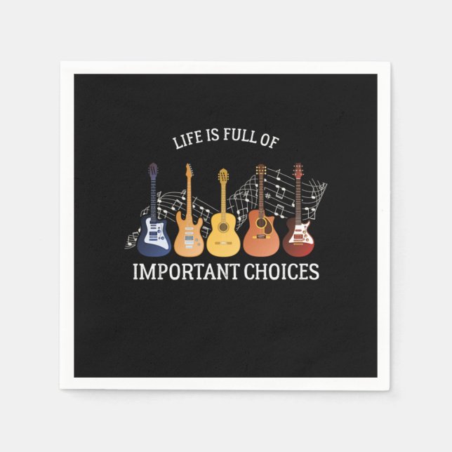 Guitarist Life Is Full Of Important Choices Guitar Napkins (Front)