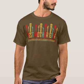 Guitarist Mother Best Mother Ever Guitar Mother's T-Shirt