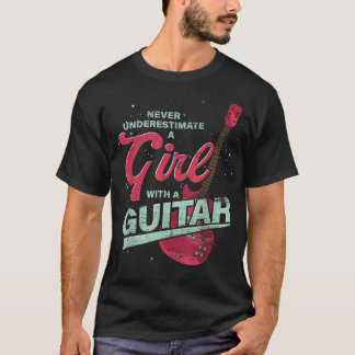 Guitarist Music Never Underestimate A Girl With A T-Shirt