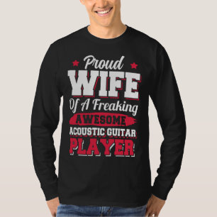 Guitarist Musician Acoustic Guitar Player Wife T-Shirt