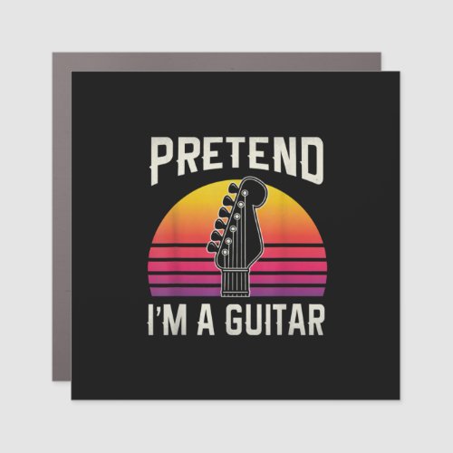 Guitarist Pretend I Am A Guitar Birthday Car Magnet