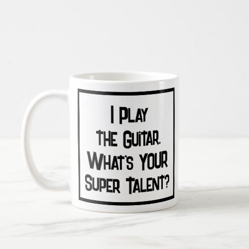 Guitarist Super Talent Guitar Player Coffee Mug