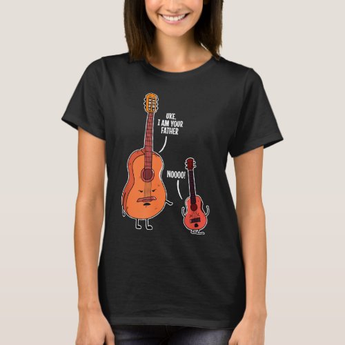 Guitarist _ Uke I am Your Father for ukulele musi T_Shirt