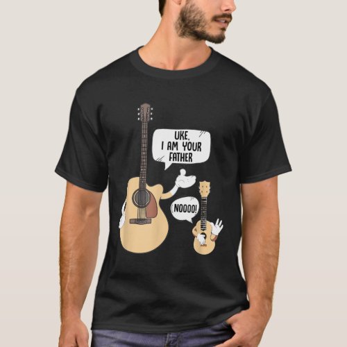 Guitarist _ Uke I Am Your Father Ukulele Funny Gu T_Shirt
