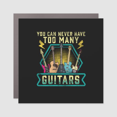 Guitarist You Can Never Have Too Many Guitars Xmas Car Magnet
