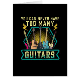 Guitarist You Can Never Have Too Many Guitars Xmas Card