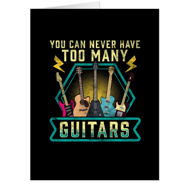 Guitarist You Can Never Have Too Many Guitars Xmas Card (Front)