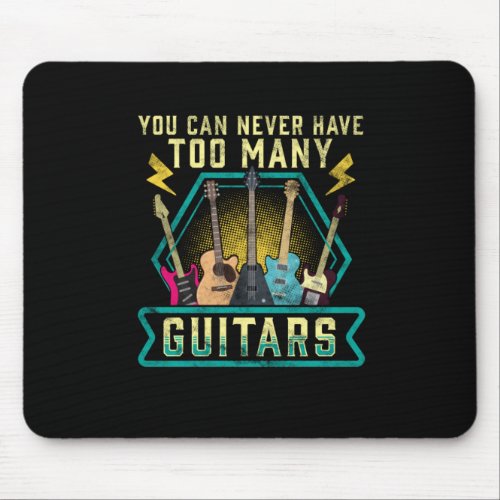 Guitarist You Can Never Have Too Many Guitars Xmas Mouse Pad