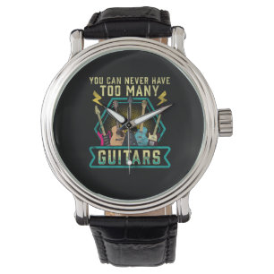 Guitarist You Can Never Have Too Many Guitars Xmas Watch