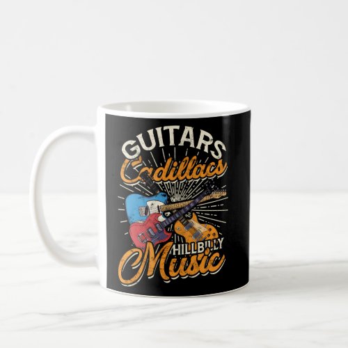 Guitars Cadillacs Hillbilly Music _ Country Songs  Coffee Mug