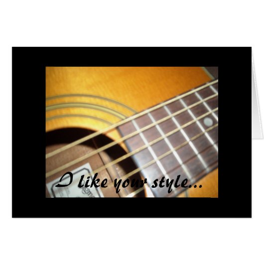 Guitars - I like your style... Cards (Front Horizontal)