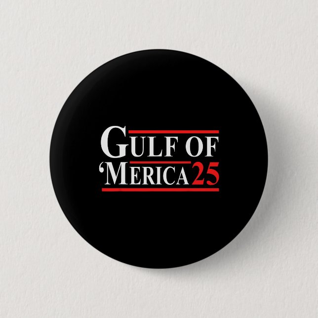 Gulf Of Merica 2025 Funny America 25  Button (Front)