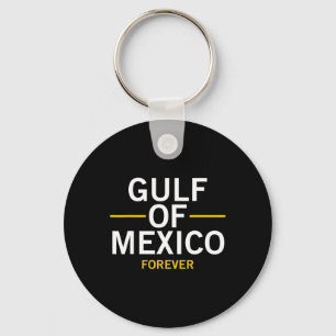 Gulf Of Mexico Forever Proud Mexican El Golfo De M Keychain