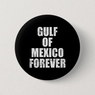 Gulf Of Mexico Forever T-shirt9.png Button