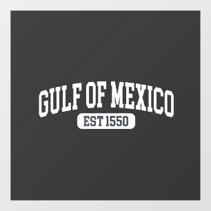 Gulf of Mexico Since 1550 America Humor Window Cling
