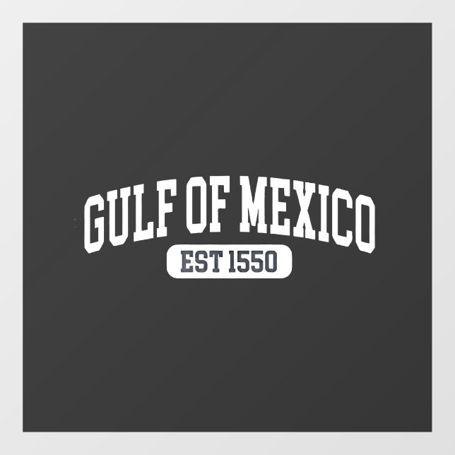 Gulf of Mexico Since 1550 America Humor Window Cling (Sheet)