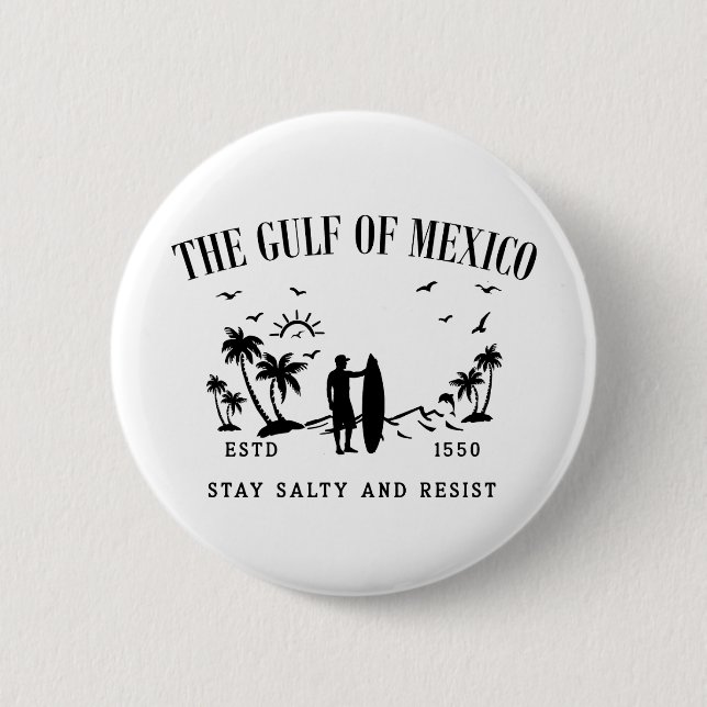 Gulf of Mexico stay salty and resist Button (Front)