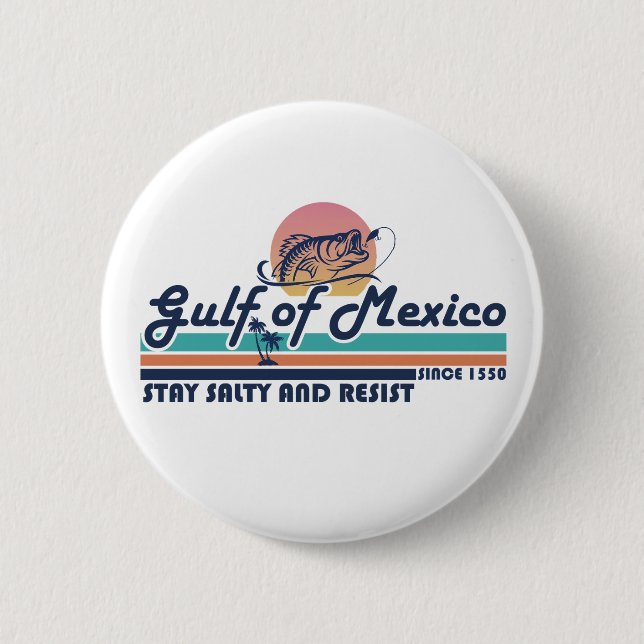 Gulf of Mexico stay salty and resist fishing Button (Front)
