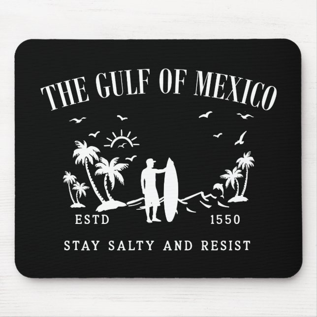 Gulf of Mexico stay salty and resist Mouse Pad (Front)