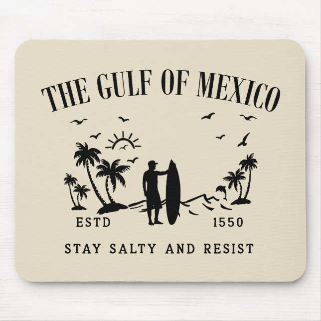 Gulf of Mexico stay salty and resist Mouse Pad (Front)