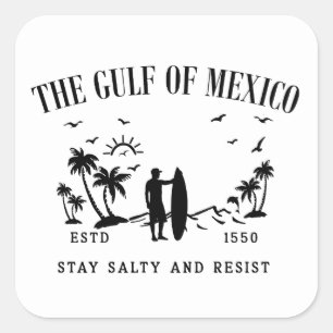 Gulf of Mexico stay salty and resist Square Sticker