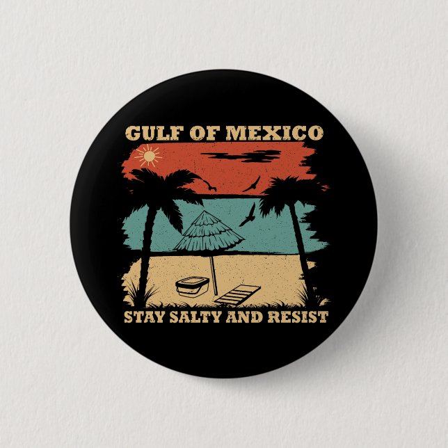 Gulf of Mexico stay salty resist resistance Button (Front)