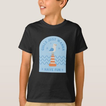 Gulls Just Wanna Have Fun Ocean Sea T-Shirt
