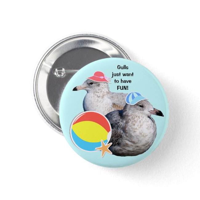 Gulls just want to have FUN! Button
