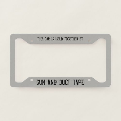 Gum and Duct Tape Slogan License Plate Frame