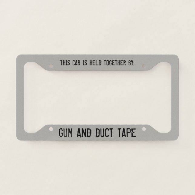 Gum and Duct Tape Slogan License Plate Frame (Front)