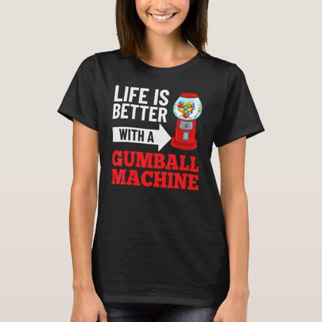 Gumball Machine Gum Ball Bubble Chewing Gum T-Shirt (Front)