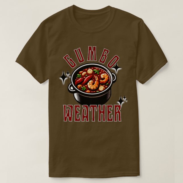 Gumbo Weather New Orleans TShirt (Design Front)