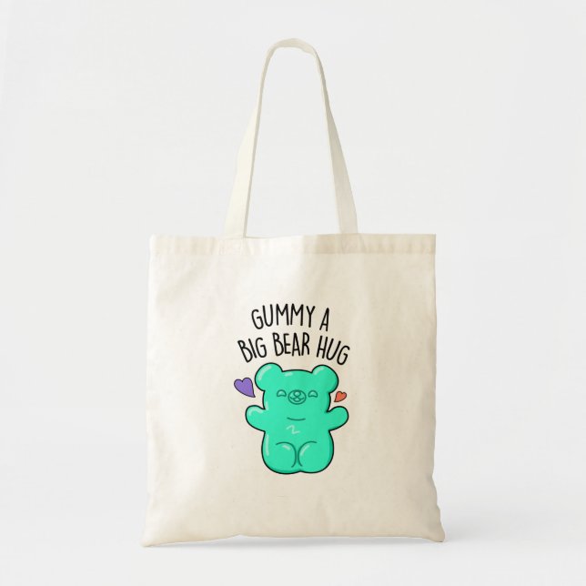 Gummy A Big Bear Hug Funny Candy Gummy Bear Pun  Tote Bag (Front)