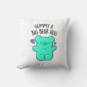 Gummy A Big Bear Hug Funny Candy Pun  Throw Pillow