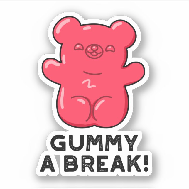 Gummy A Break Funny Candy Pun  Sticker (Front)