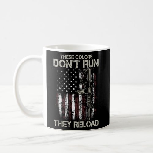 Gun American Flag Colors DonT Run They Reload On  Coffee Mug